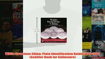 Download PDF  White Ironstone China Plate Identification Guide 18401890 Schiffer Book for Collectors FULL FREE