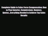 [PDF] Complete Guide to Sales Force Compensation: How to Plan Salaries Commissions Bonuses