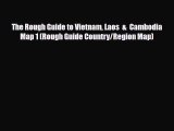 Download The Rough Guide to Vietnam Laos  &  Cambodia Map 1 (Rough Guide Country/Region Map)