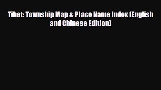 Download Tibet: Township Map & Place Name Index (English and Chinese Edition) Ebook