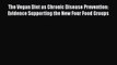 Read The Vegan Diet as Chronic Disease Prevention: Evidence Supporting the New Four Food Groups