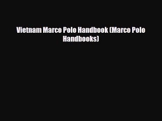 Download Video: PDF Vietnam Marco Polo Handbook (Marco Polo Handbooks) Read Online