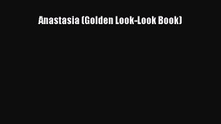 Download Anastasia (Golden Look-Look Book) PDF Free