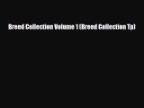 [Download] Breed Collection Volume 1 (Breed Collection Tp) [Read] Online