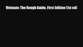 PDF Vietnam: The Rough Guide First Edition (1st ed) PDF Book Free