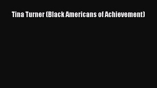 Read Tina Turner (Black Americans of Achievement) Ebook Free