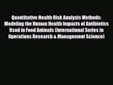 PDF Quantitative Health Risk Analysis Methods: Modeling the Human Health Impacts of Antibiotics