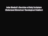 [Download] John Diodati's Doctrine of Holy Scripture (Reformed Historical-Theological Studies)