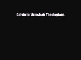 [PDF] Calvin for Armchair Theologians [PDF] Full Ebook