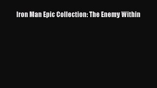 Read Iron Man Epic Collection: The Enemy Within Ebook Free