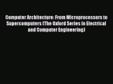 Read Computer Architecture: From Microprocessors to Supercomputers (The Oxford Series in Electrical