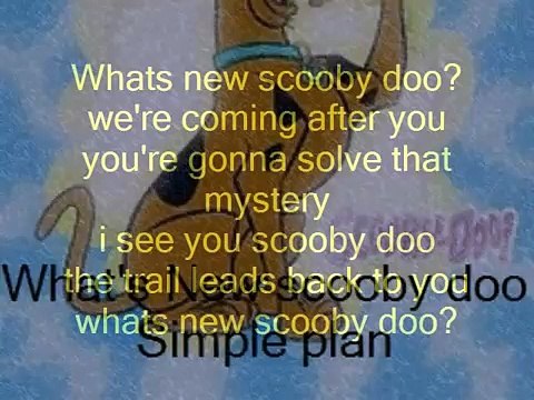 Whats New Scooby Doo - Simple Plan + Lyrics