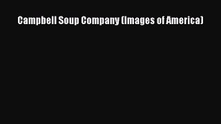 Read Campbell Soup Company (Images of America) Ebook Free