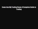 PDF Come Into My Trading Room: A Complete Guide to Trading  EBook