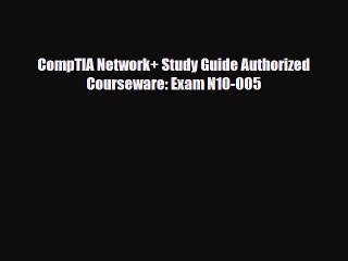 [PDF] CompTIA Network+ Study Guide Authorized Courseware: Exam N10-005 Read Full Ebook