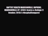 PDF BAPTIST HEALTH MADISONVILLE HOPKINS MADISONVILLE KY  42431: Scores & Ratings (1 October