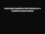 Download Confronting Capitalism: Real Solutions for a Troubled Economic System  Read Online