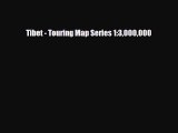 Download Tibet - Touring Map Series 1:3000000 Read Online