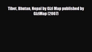 Download Tibet Bhutan Nepal by Gizi Map published by GiziMap (2007) PDF Book Free