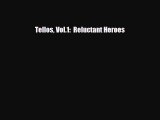 PDF Tellos Vol.1:  Reluctant Heroes PDF Book Free