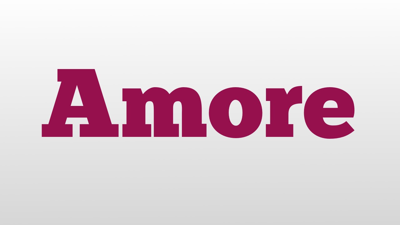 Amore meaning and pronunciation