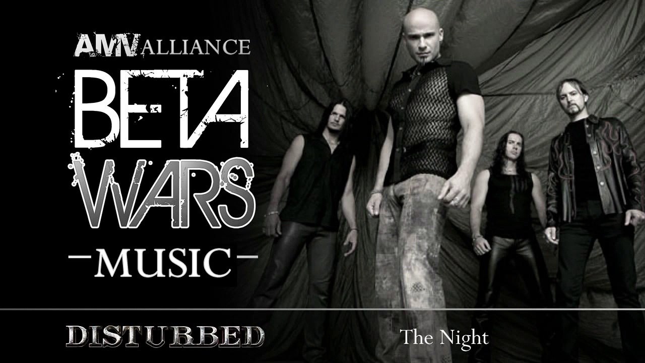 Beta Wars MUSIC Disturbed - The Night HD