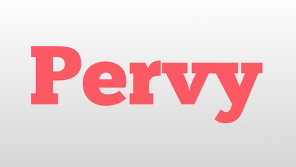 Pervy meaning and pronunciation