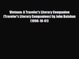 PDF Vietnam: A Traveler's Literary Companion (Traveler's Literary Companions) by John Balaban