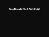 PDF Teen Titans Go! Vol. 1: Party Party! [PDF] Online