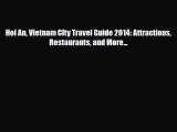 Download Hoi An Vietnam CIty Travel Guide 2014: Attractions Restaurants and More... Ebook