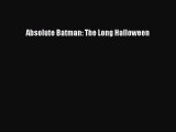 PDF Absolute Batman: The Long Halloween [Download] Full Ebook