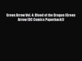 PDF Green Arrow Vol. 4: Blood of the Dragon (Green Arrow (DC Comics Paperback)) [PDF] Online