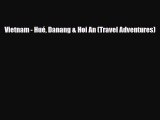 Download Vietnam - Hué Danang & Hoi An (Travel Adventures) PDF Book Free
