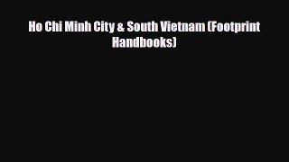 Download Ho Chi Minh City & South Vietnam (Footprint Handbooks) Free Books