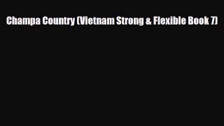PDF Champa Country (Vietnam Strong & Flexible Book 7) Free Books
