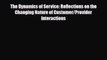 [PDF] The Dynamics of Service: Reflections on the Changing Nature of Customer/Provider Interactions