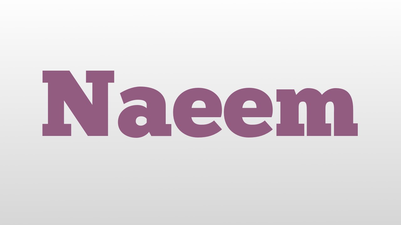 Naeem meaning and pronunciation video Dailymotion