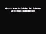 Download Vietnam Seka-shu Dokuhon Asia Seka-shu Dokuhon (Japanese Edition) Ebook