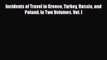PDF Incidents of Travel in Greece Turkey Russia and Poland. In Two Volumes. Vol. I PDF Book