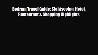 PDF Bodrum Travel Guide: Sightseeing Hotel Restaurant & Shopping Highlights PDF Book Free