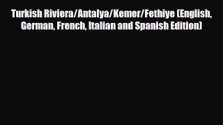Download Turkish Riviera/Antalya/Kemer/Fethiye (English German French Italian and Spanish Edition)