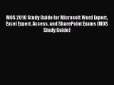 Download MOS 2010 Study Guide for Microsoft Word Expert Excel Expert Access and SharePoint