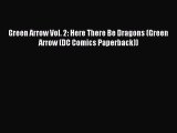 Download Green Arrow Vol. 2: Here There Be Dragons (Green Arrow (DC Comics Paperback)) [Read]