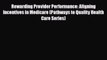 PDF Rewarding Provider Performance: Aligning Incentives in Medicare (Pathways to Quality Health
