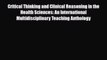 PDF Critical Thinking and Clinical Reasoning in the Health Sciences: An International Multidisciplinary