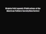 Read Virginia Folk Legends (Publications of the American Folklore Society New Series) Ebook