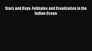 Read Stars and Keys: Folktales and Creolization in the Indian Ocean Ebook Free