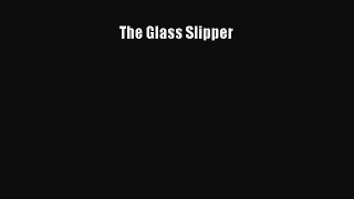 Read The Glass Slipper PDF Free