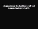 Read Interpretations of Rabelais (Studies in French Literature (Lewiston N.Y.) V. 59) Ebook