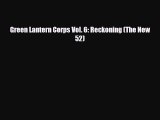 PDF Green Lantern Corps Vol. 6: Reckoning (The New 52) Free Books